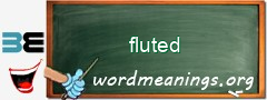 WordMeaning blackboard for fluted